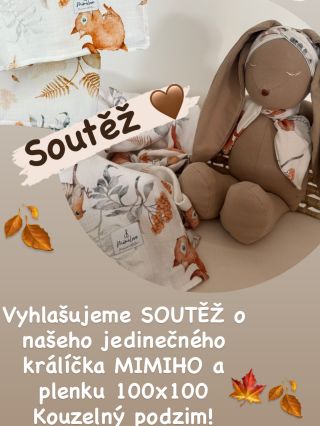 Ukončeno 🍀❤️ Vyhlašujeme SOUTĚŽ o našeho jedinečného králíčka MIMIHO a plenku 100x100 Kouzelný podzim! Podmínky soutěže:...